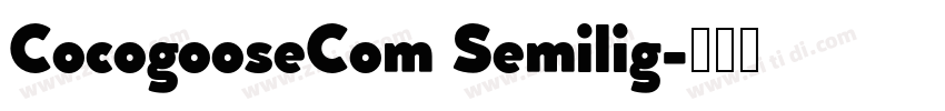 CocogooseCom Semilig字体转换